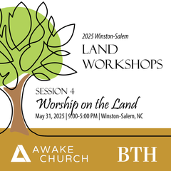 WS Session #4: Worship on the Land